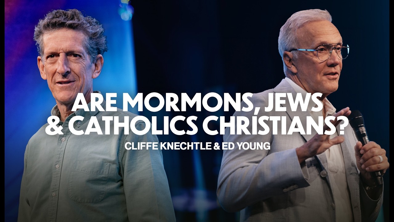 Are Mormons, Jews & Catholics Christians? | Ed Young & Cliffe Knechtle