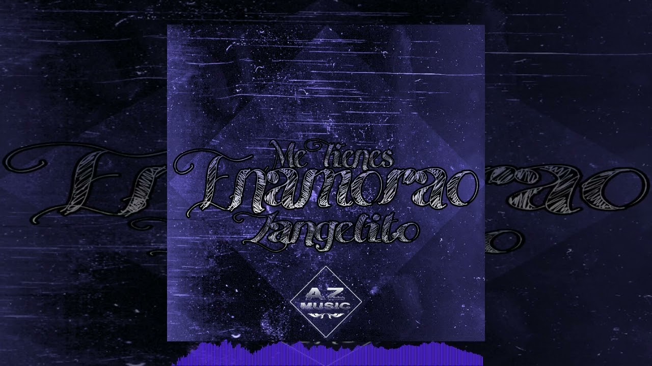 Me Tienes Enamorao - Zangelito