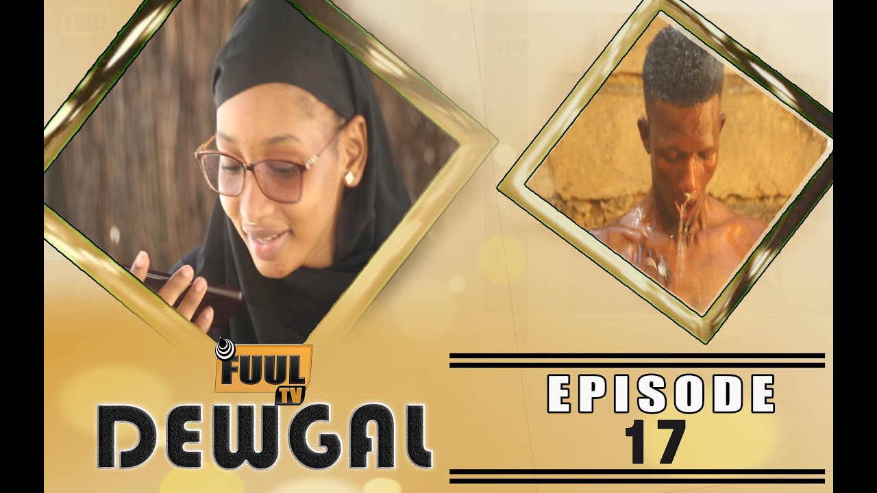 Série - DEWGAL - ( Épisode 17 )