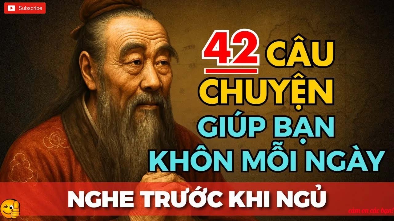 42 câu chuyện TRÍ TUỆ THÂM THÚY Cổ Nhân giúp bạn KHÔN HƠN MỖI NGÀY _ Tríết Lý Cuộc Sống