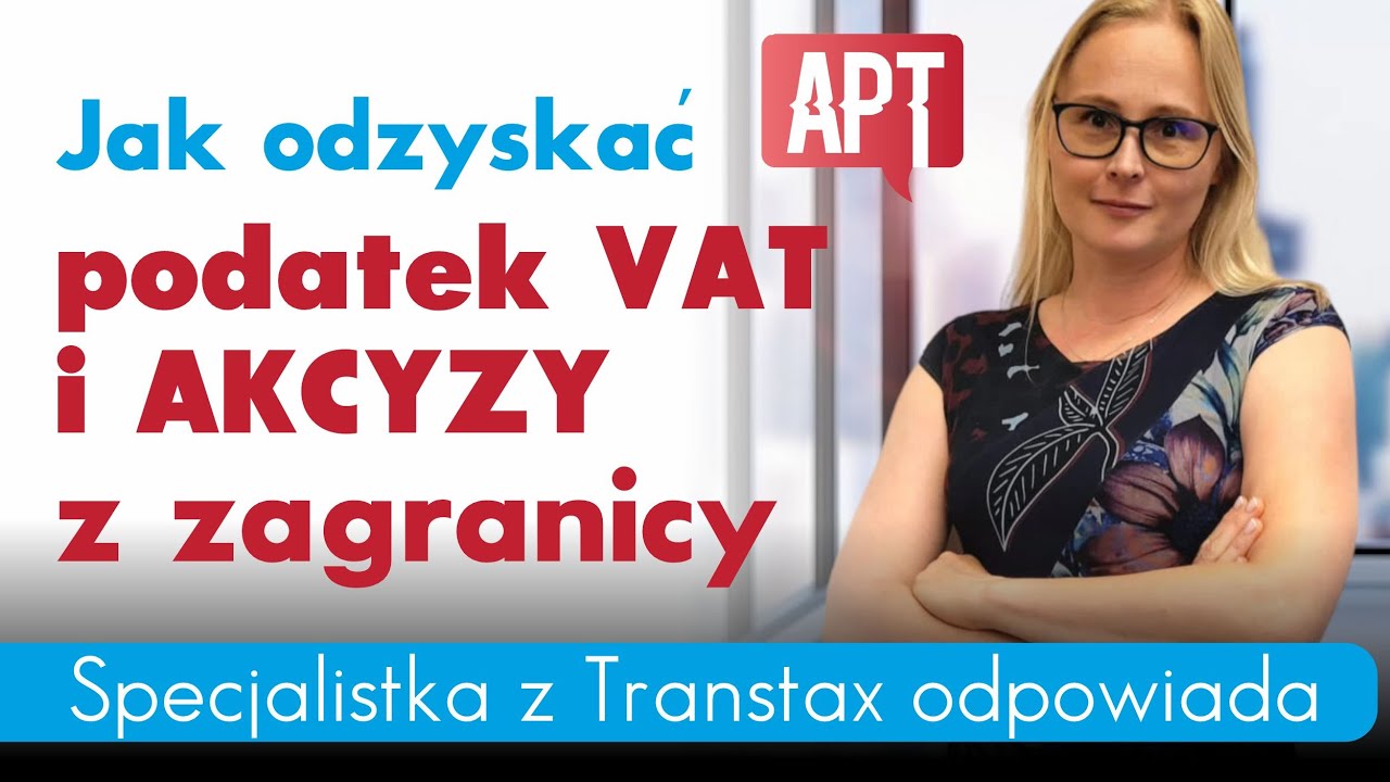 Rozliczanie VAT-u i zwrot akcyzy z zagranicy. W transporcie to się opłaca.