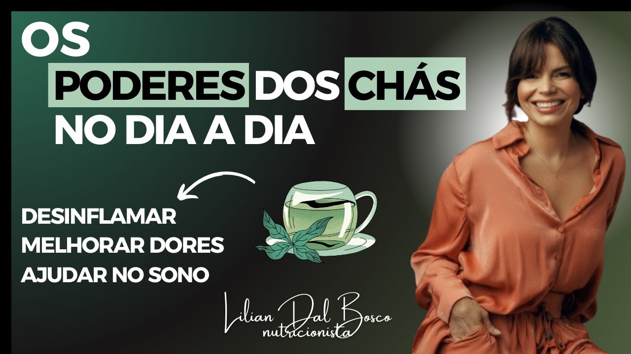 Um Chá para cada coisa! - Nutri Lilian Dal Bosco #desinflamar #saude #dieta #intestino #receitas