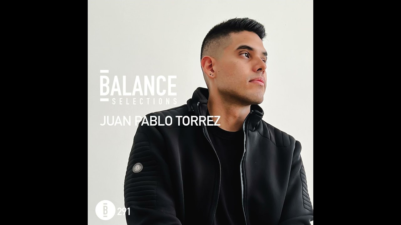 Balance Selections 291: Juan Pablo Torrez