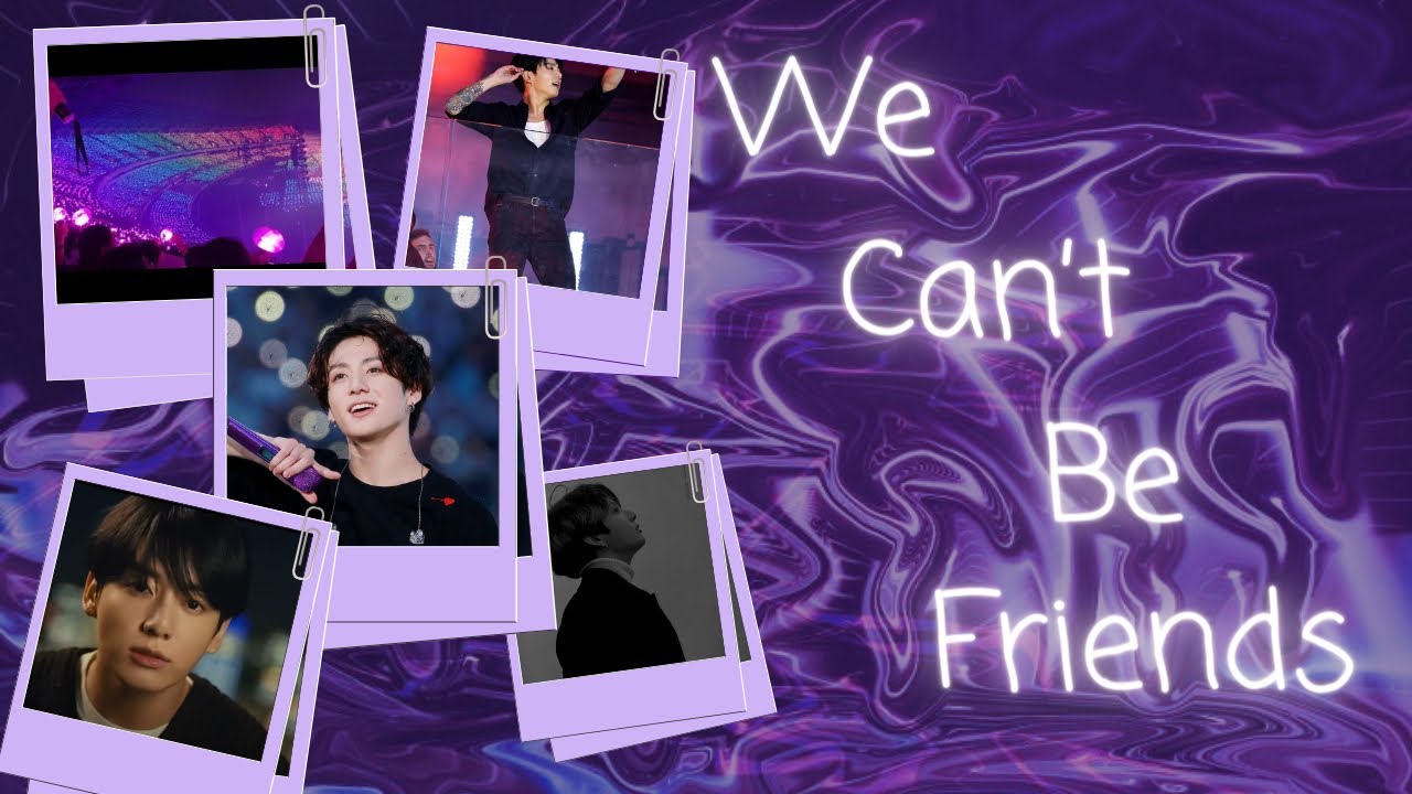 We can’t be friends(Wait for your love) | Jung kook [FMV]