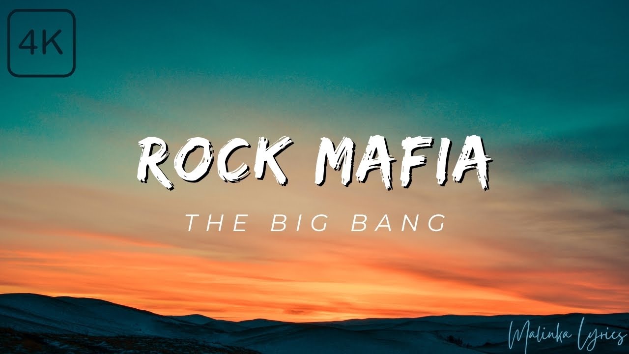 Rock Mafia - The Big Bang [4k Lyrics]