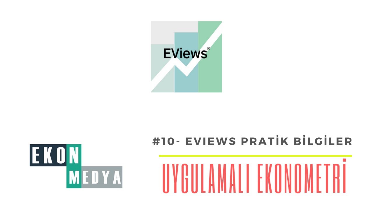 Eviews ile Uygulamalı Ekonometri #10 - Eviews İçin Pratik Bilgiler