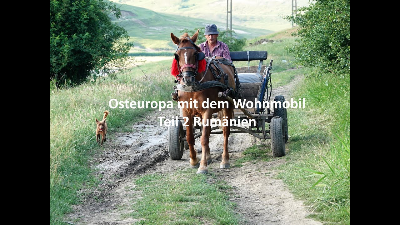 Osteuropa mit dem Wohnmobil Teil 2 Rumänien