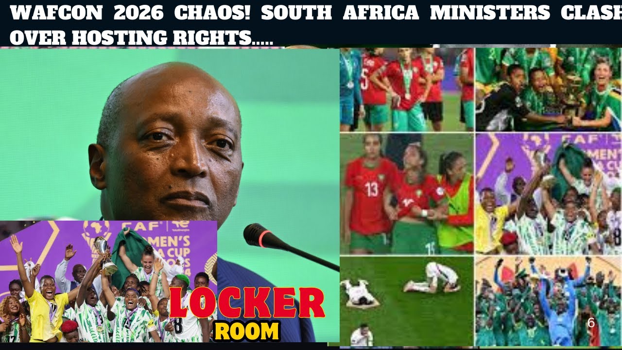 WAFCON 2026 CHAOS! SOUTH AFRICA MINISTERS CLASH OVER HOSTING RIGHTS.....