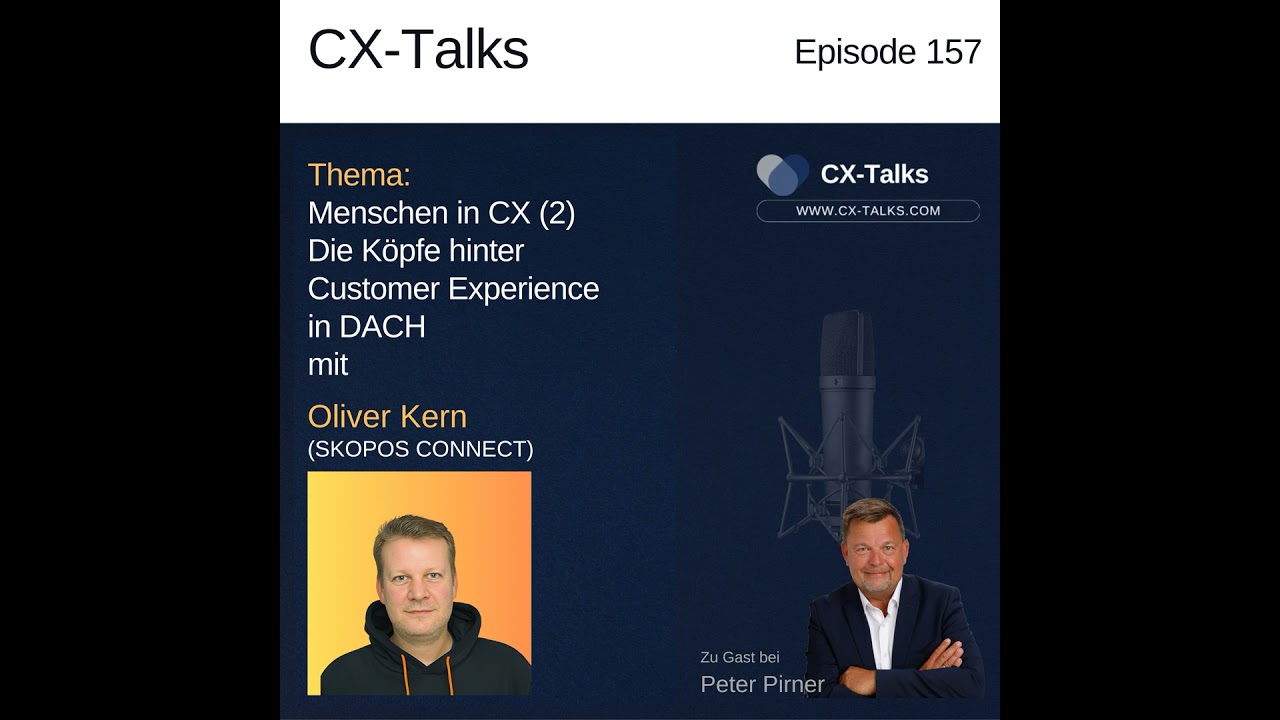 #157 Menschen in CX (2): Oliver Kern (Skopos Connect) bei Peter Pirner