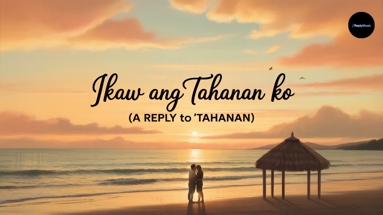 “Ikaw ang Tahanan Ko” A Reply to Tahanan