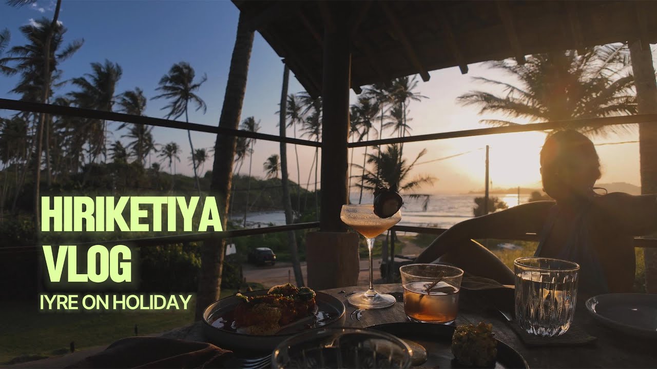 IYRE and BEATFACTORY BY V - ON HOLIDAY - VLOG (Hiriketiya, Sri Lanka)