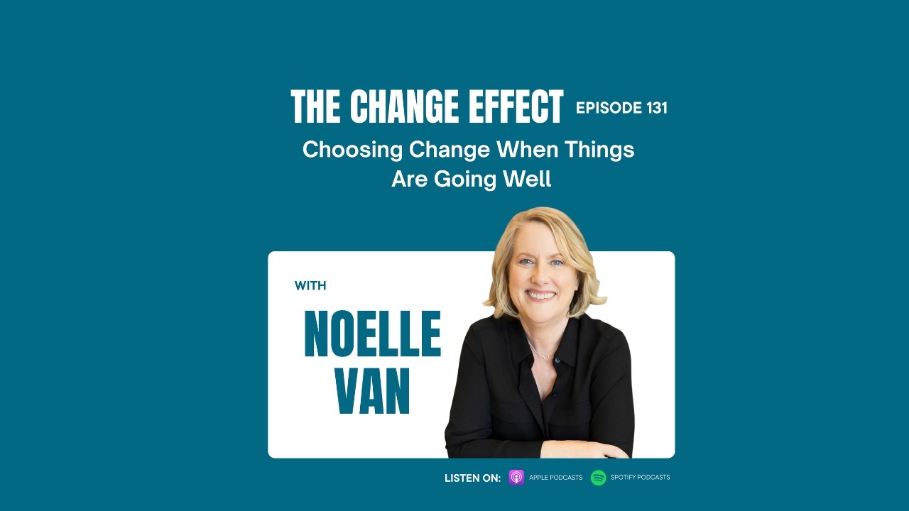 Choosing Change When Things Are Going Well