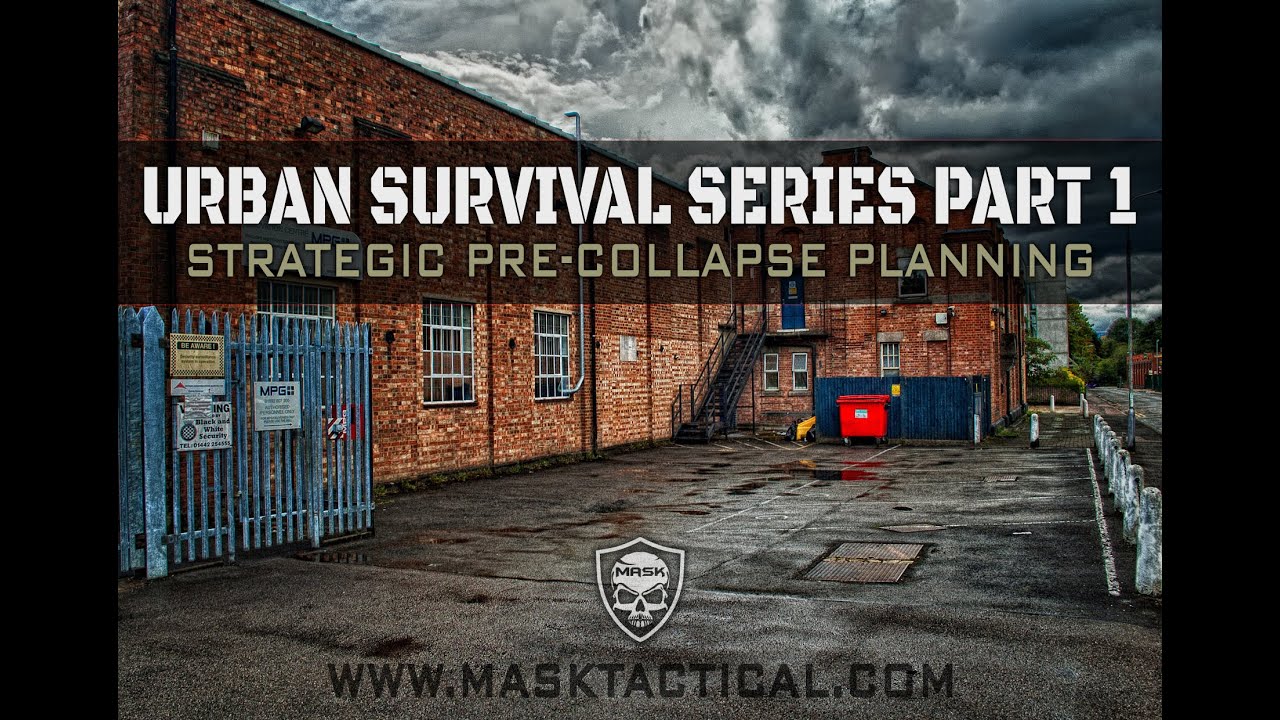 Urban Survival Series - Episode 1 - Strategic Pre-Collapse Planning