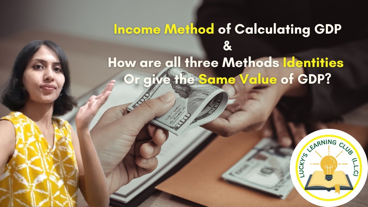 Income Method of Calculating GDP | How all three methods give same value of GDP?