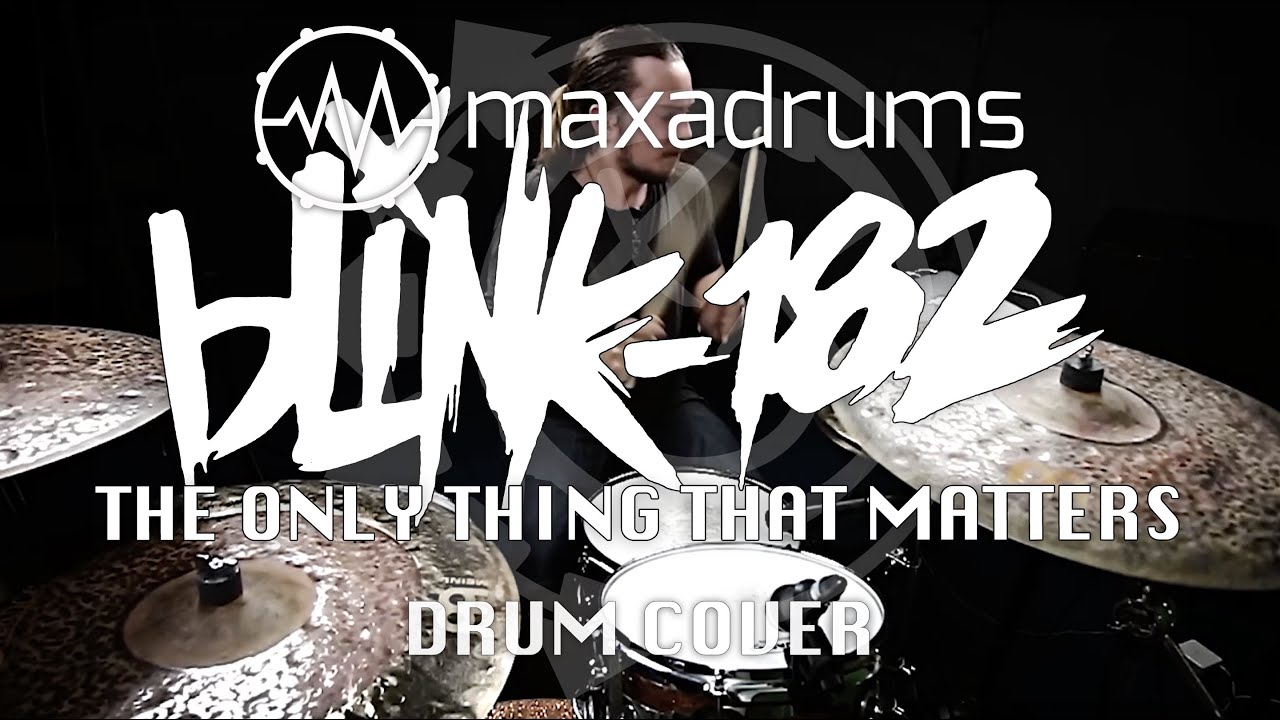 blink-182 - THE ONLY THING THAT MATTERS (Drum Cover + Transcription)