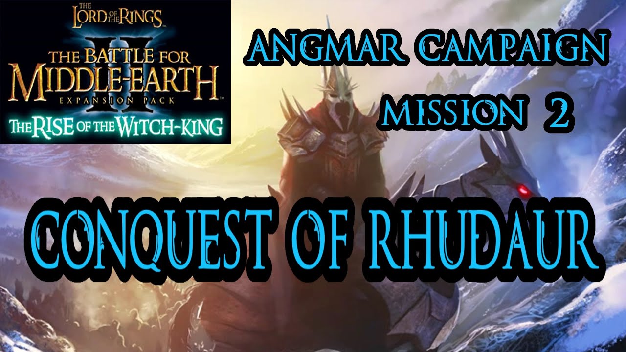 RotWK Campaign: Mission 2 - Conquest of Rhudaur