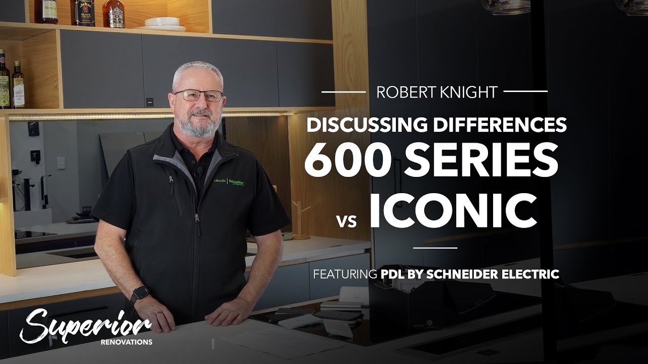 PDL 600 Series vs PDL Iconic by Robert Knight PDL by Schneider Electric - Superior Renovations