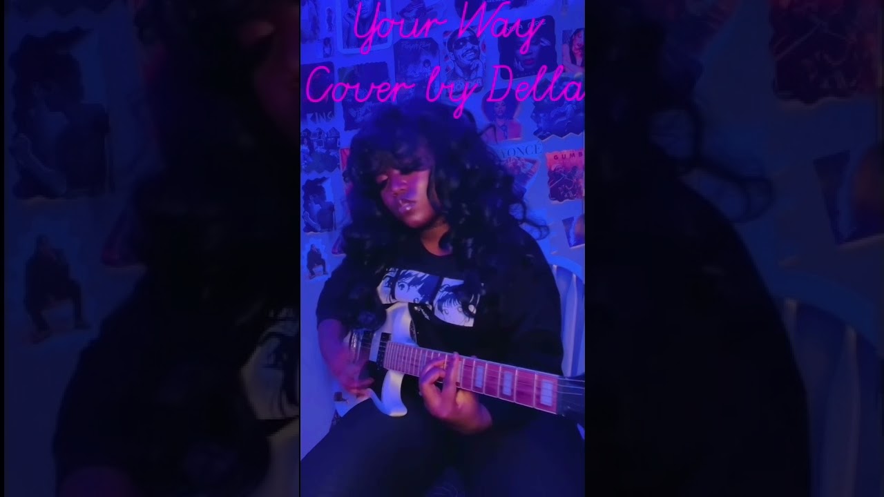 YOUR WAY BY H.E.R. COVER BY DELLA