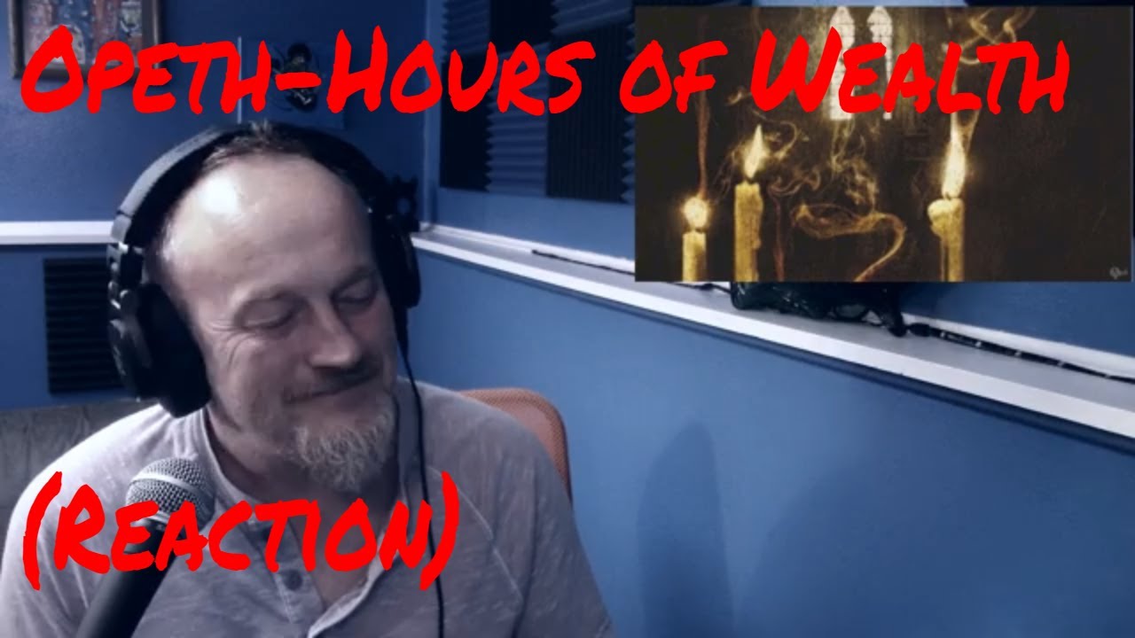Opeth - Hours of Wealth (Reaction)