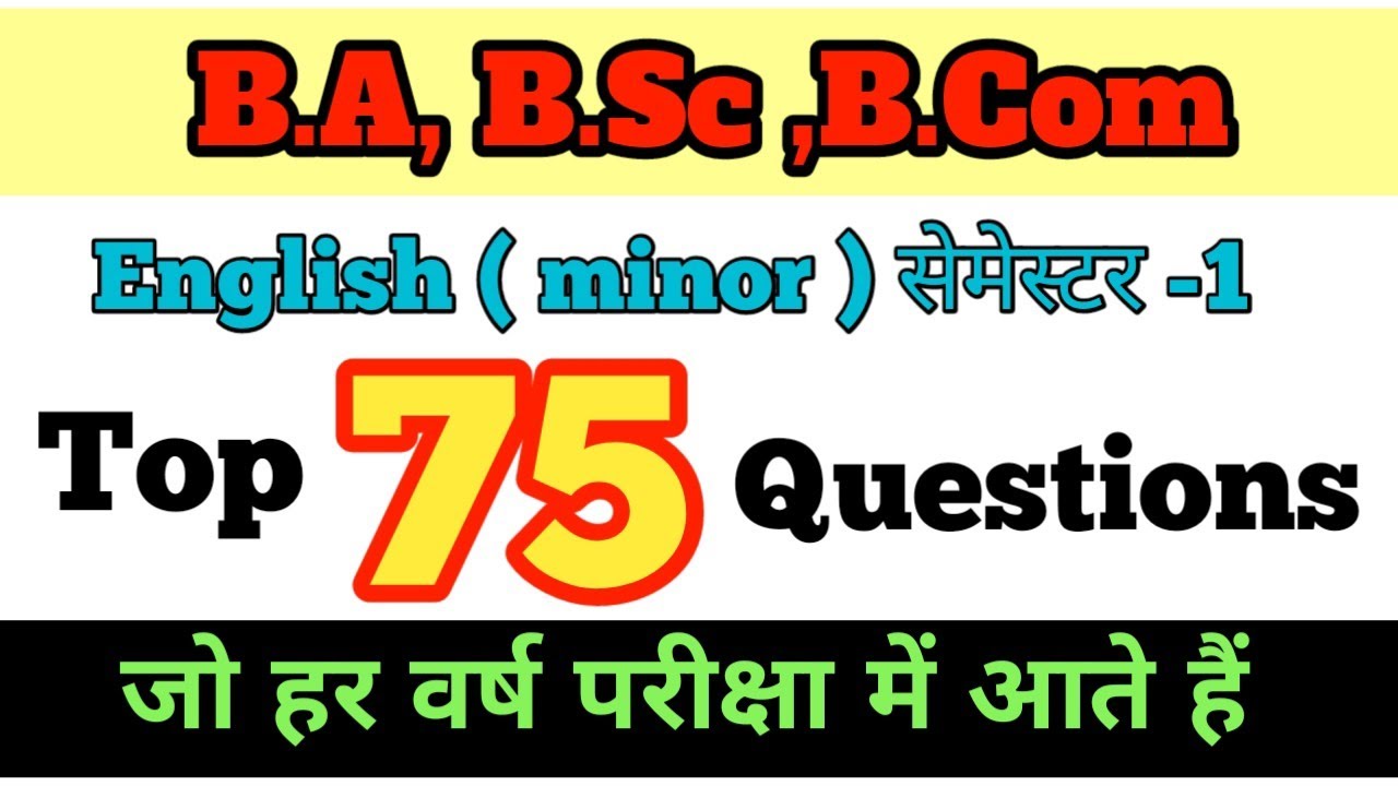 English minor Semester-1|| BA , B.com , b.sc || top 75 questions