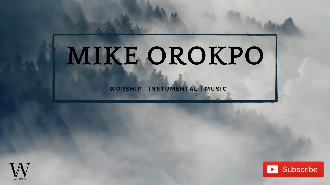 Apostle Michael Orokpo | Worship Instrumental | Prayer and Meditation Music