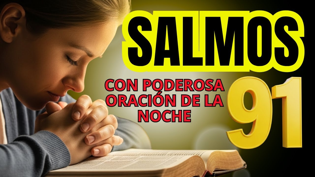 SALMO 91 CON ORACIÓN DE LA NOCHE 🙏 DESCANSA BAJO LA PROTECCIÓN Y EL AMOR DE DIOS