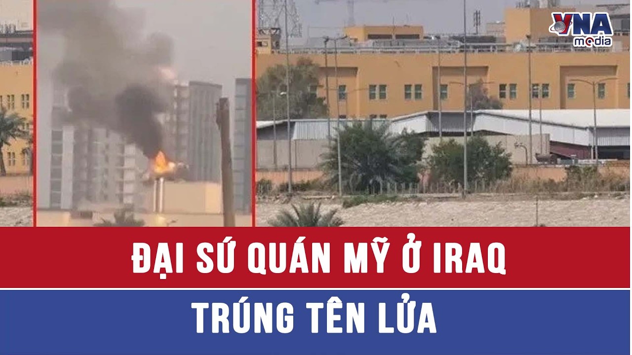 Đại sứ quán Mỹ ở Iraq trúng tên lửa - VNAMedia