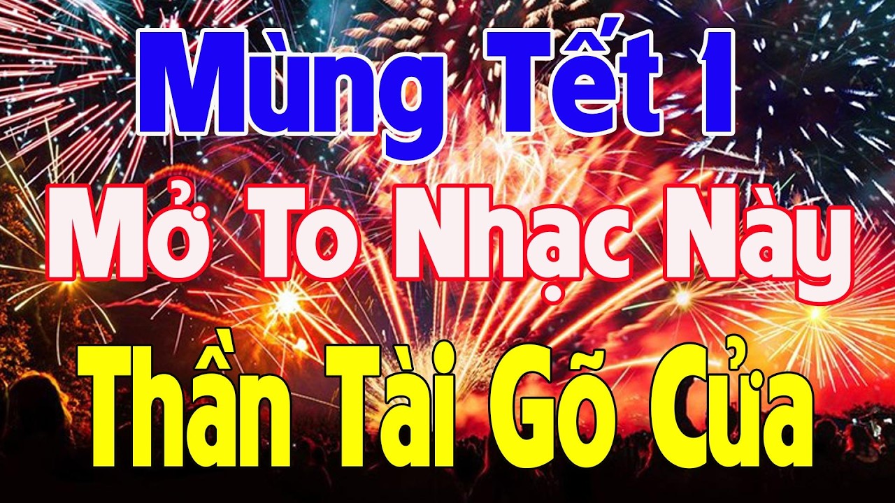 NHẠC XUÂN 2026 SÔI ĐỘNG KHÔNG QUẢNG CÁO - LK Nhạc Xuân Remix 2026, Mùng 1Tết  Phát Tài Cả Năm 2026