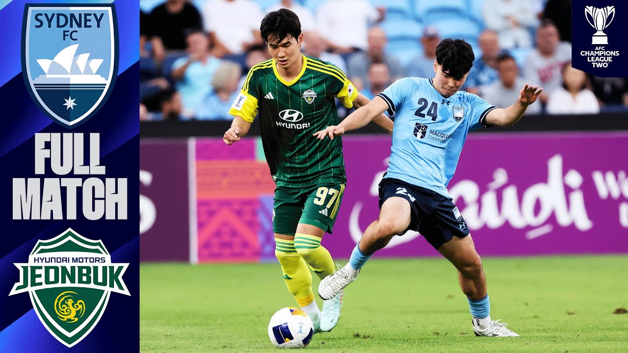 Sydney FC (AUS) vs. Jeonbuk Hyundai Motors FC (KOR) | Full Match | AFC Champions League™ Two