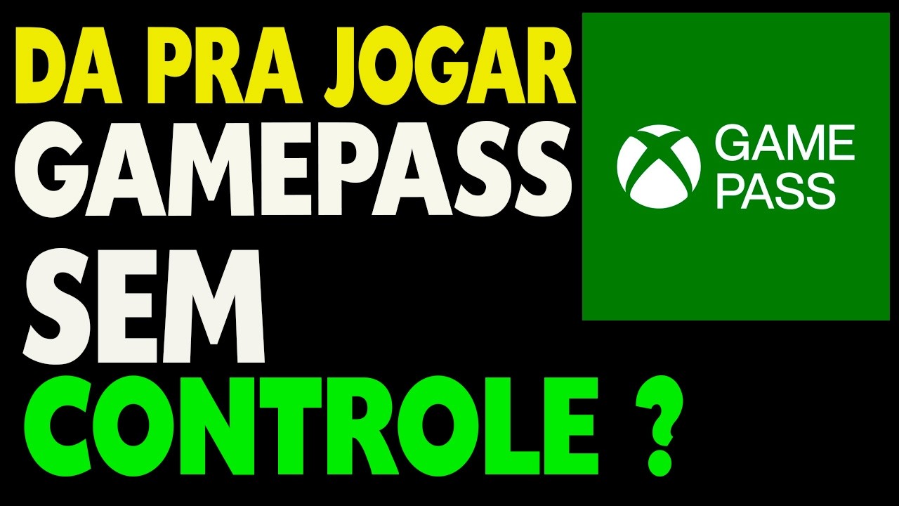 D&aacute; Pra Jogar os Jogos do Xbox Game Pass no PC Sem Controle ?
