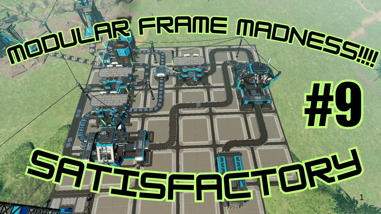 MY BRAIN IS HURTING!!!! Modular Frame Madness!!!! Satisfactory Ep. 9