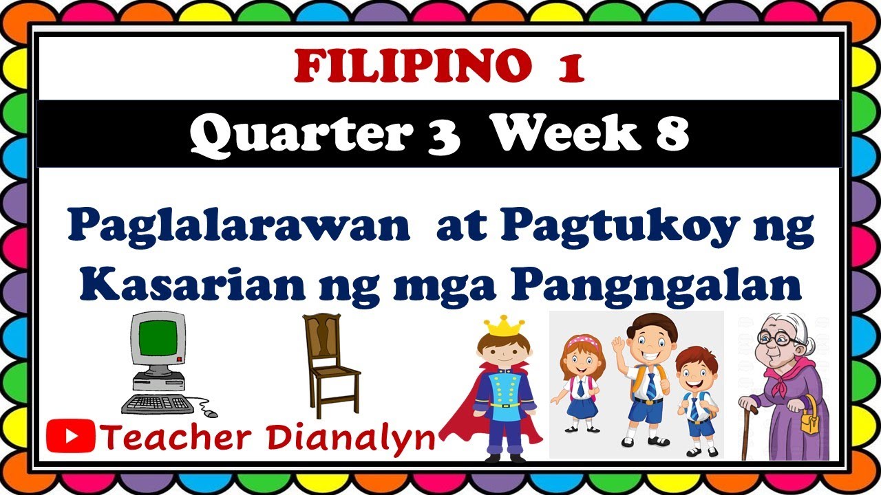 FILIPINO 1 QUARTER 3 WEEK 8 | KASARIAN NG PANGNGALAN | TEACHER DIANALYN