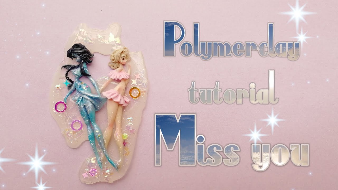 Tutorial polymer clay / Miss you