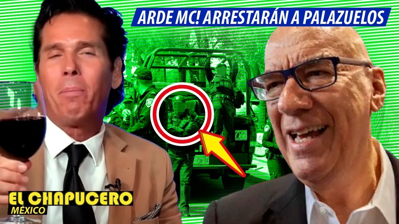 ARDE MC! ARRESTARÁN A PALAZUELOS, DANTE HISTÉRICO, PERDERÁN REGISTRO, SE PONDRÁ FEO