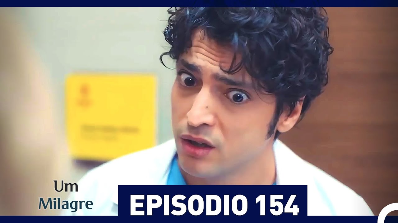 Um Milagre Epis&oacute;dio 154 (Dublagem em Portugu&ecirc;s)