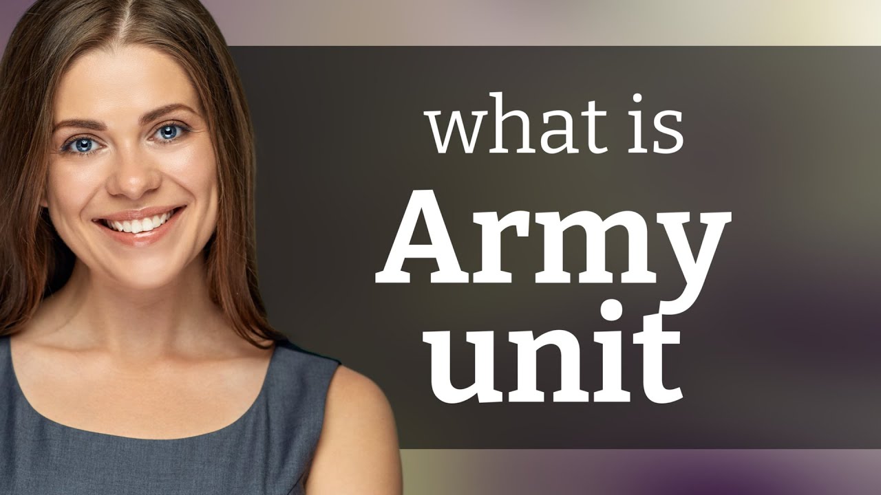 Army unit &bull; ARMY UNIT meaning