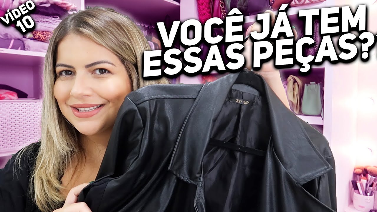 PEÇAS QUE VOCÊ TEM QUE TER NO SEU GUARDA-ROUPAS