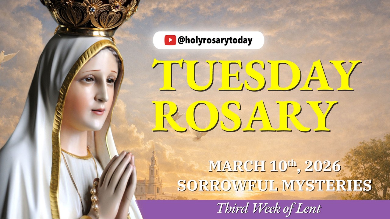 Holy Rosary Tuesday &ndash; Sorrowful Mysteries 💜 Pray the Rosary Today (March 10, 2026) [VIRTUAL]