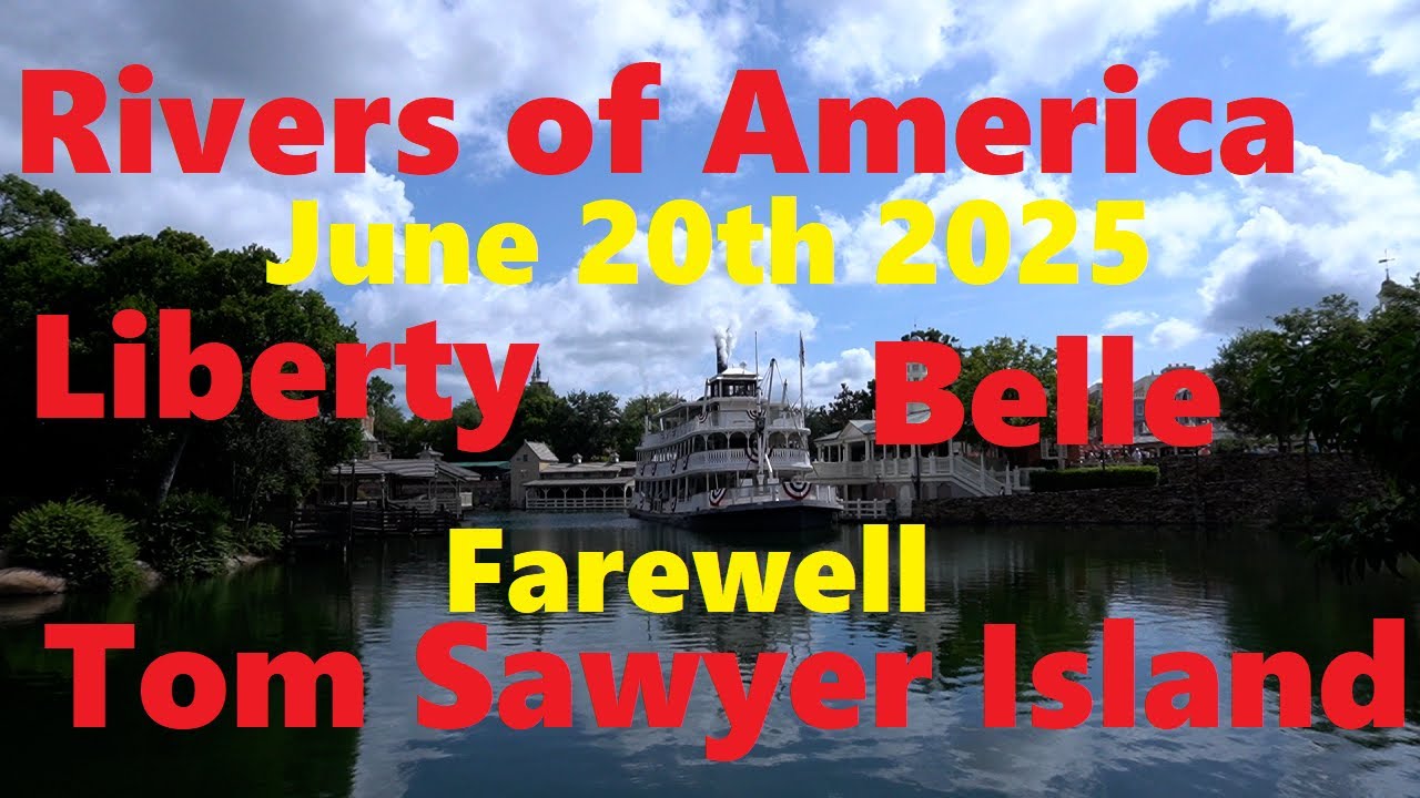 Farewell, Liberty Belle Riverboat and Tom Sawyer Island Tribute