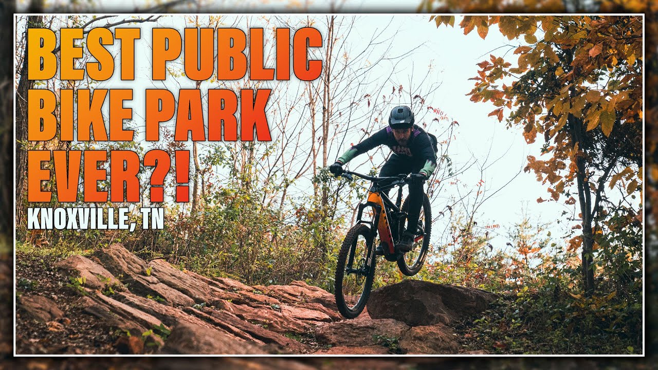 Best Public Bike Park? Baker’s Creek Knoxville, Tennessee MTB Trails
