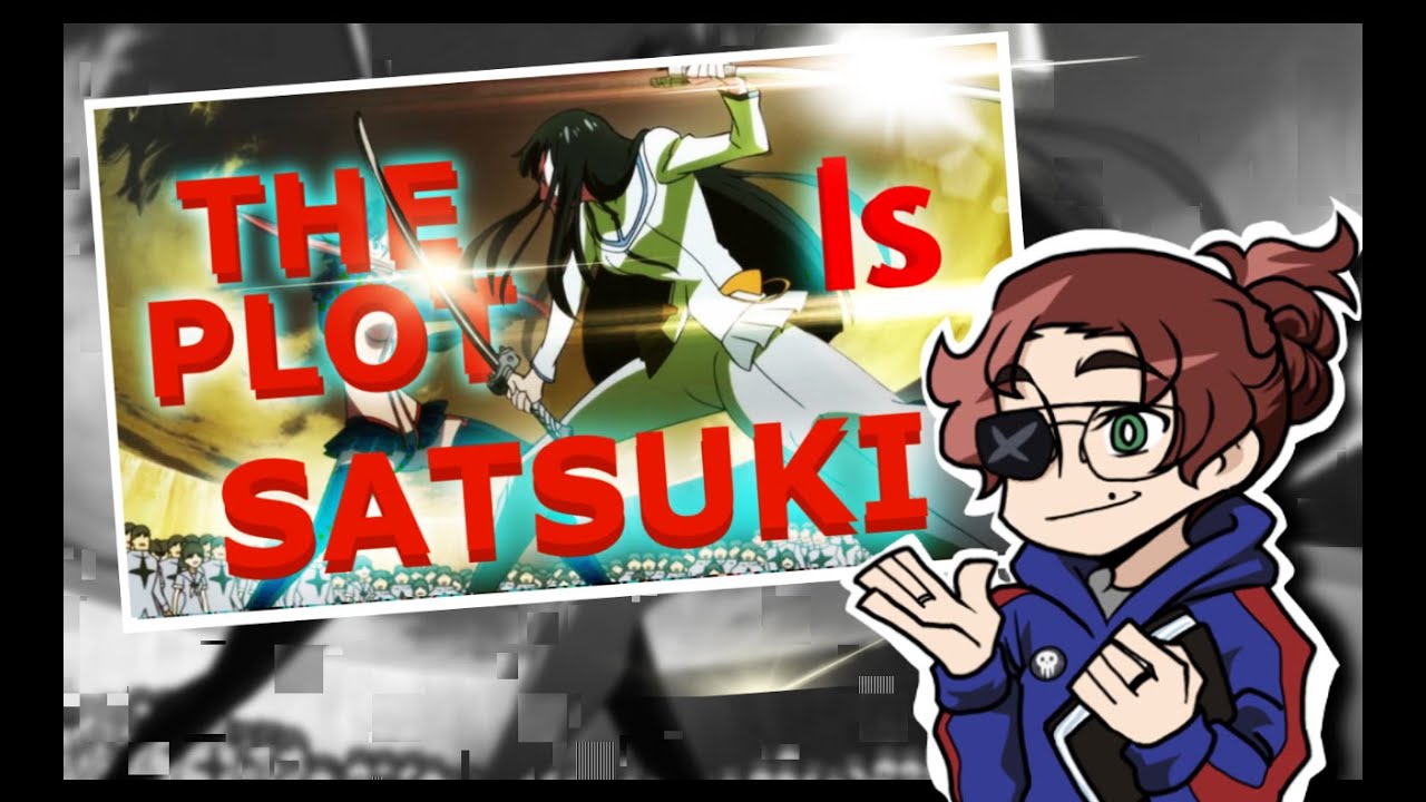 Yes! I watch Kill La Kill for the Plot! | Satsuki Kiryuuin Deep Dive