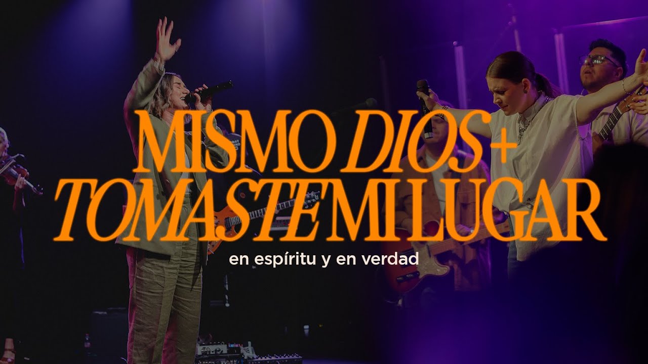 Mismo Dios + Tomaste mi lugar - En Espíritu y En Verdad (Video Oficial)