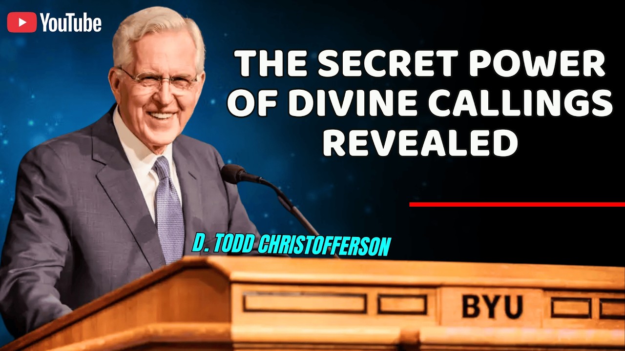 D. Todd Christofferson - The Secret Power of Divine Callings Revealed