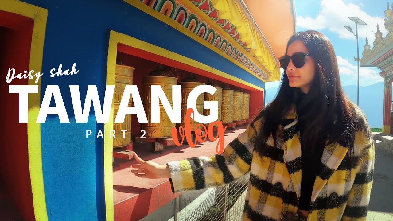 The Beauty of Tawang | Daisy Shah #tawang #vlog