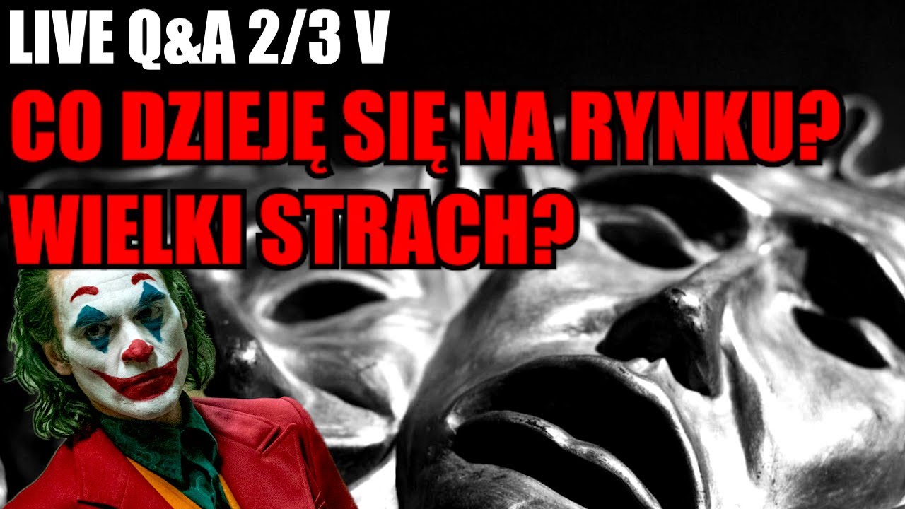 CO DZIEJĘ SIĘ NA RYNKU? WIELKI STRACH? Q&A 2/3  (V) - pytania i odpowiedzi z Jokerem