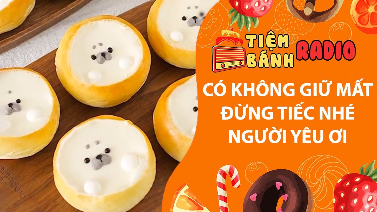 Tâm sự số 1190🌈Có không giữ mất đừng tiếc nhé người yêu ơi🌈Tiệm Bánh Radio