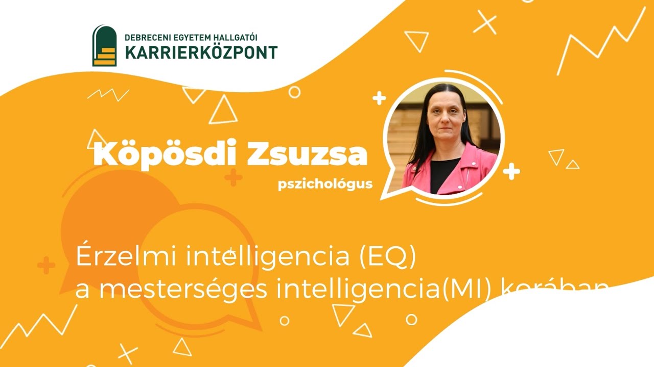 Karrieriskola - Köpösdi Zsuzsa - Érzelmi intelligencia (EQ) a mesterséges intelligencia (MI) korában