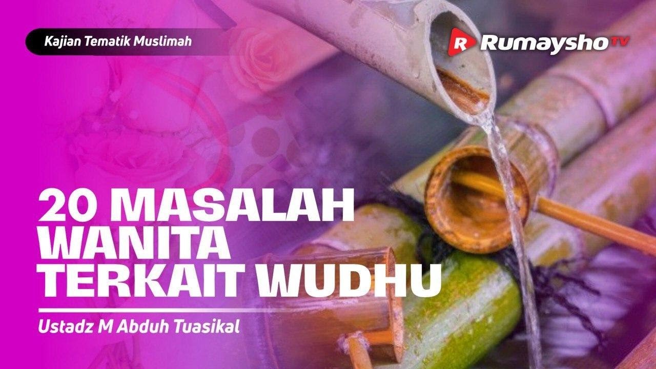 Berbagai Masalah Terkait Wudhu - Ustadz M Abduh Tuasikal 