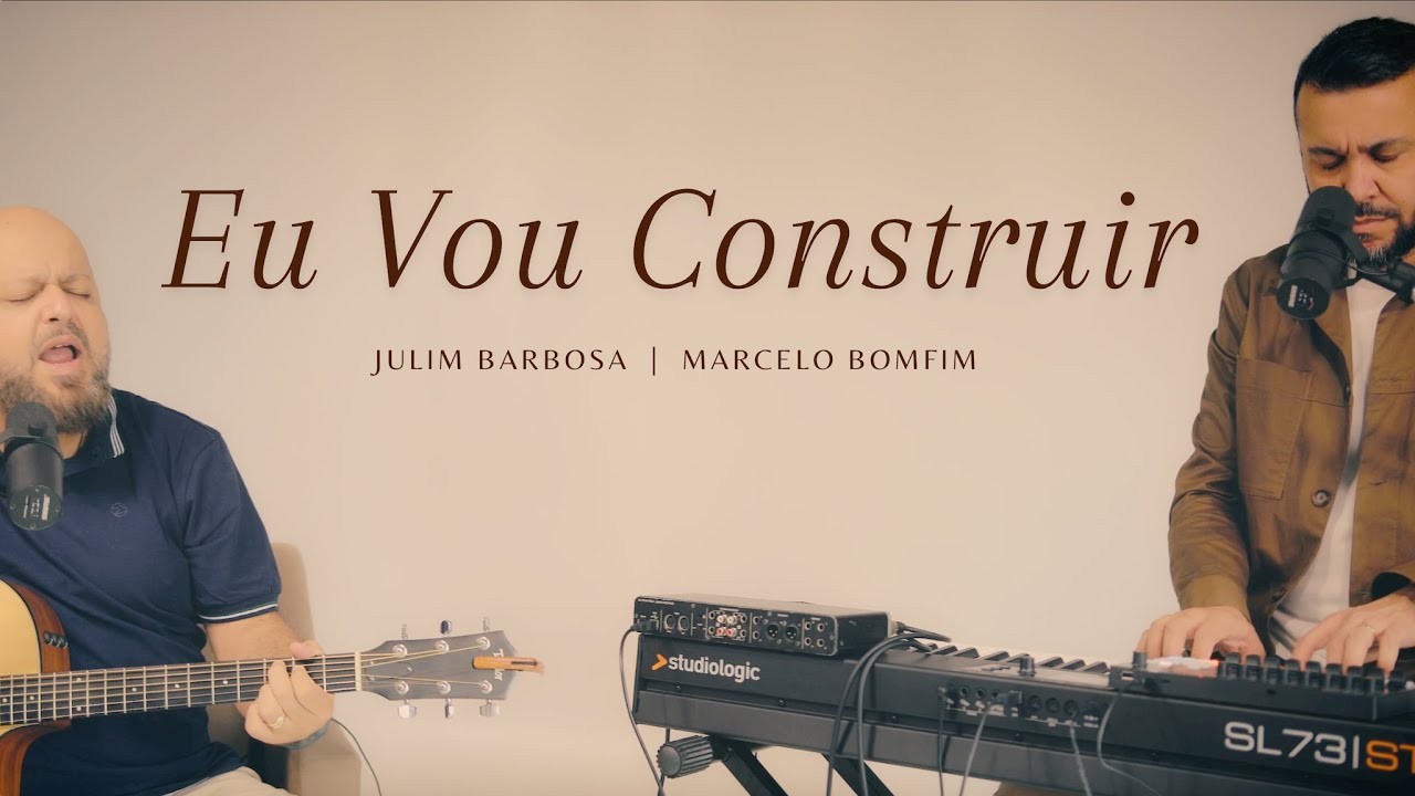Eu Vou Construir | Marcelo Bomfim ft Julim Barbosa