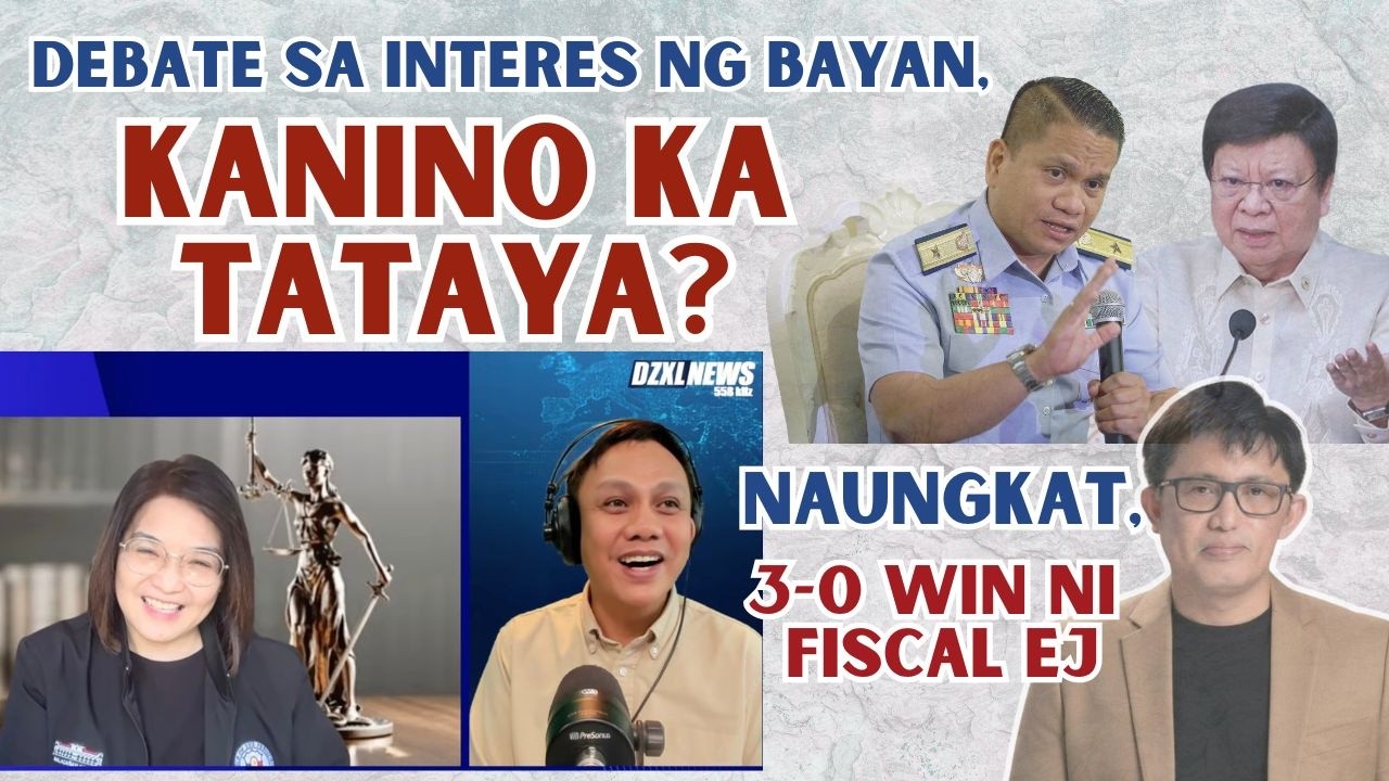 INTERES NG BAYAN, 'DI DAPAT PINAGDEDEBATEHAN |  NAUNGKAT:  3-0 WIN NI FISCAL EJ